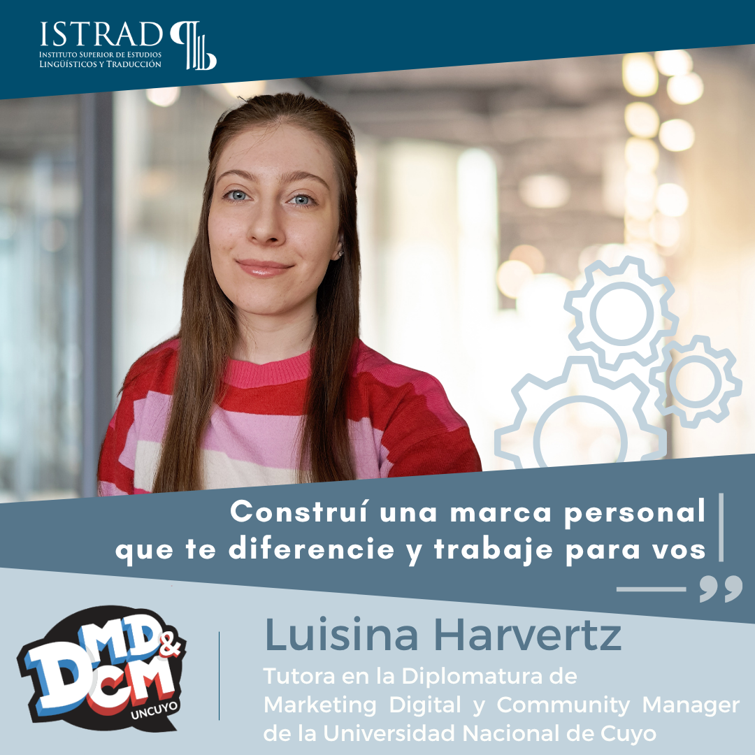 Jornadas-de-Emprendimiento-ISTRAD-Luisina-Gisel-Harvertz-Hefling-Tutora en la diplomatura de marketing digital y community manager de la facultad de filosofía y letras de la universidad nacional de cuyo-Traducaholic-Construi-una-marca-personal-que-te-diferenice-y-trabaje-para-vos.